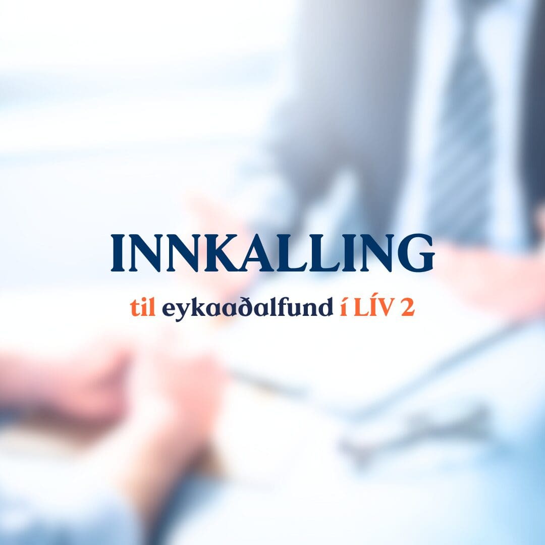 INNKALLING – til eykaðalfund í P/F Tryggingarfelagnum LÍV (LÍV 2)